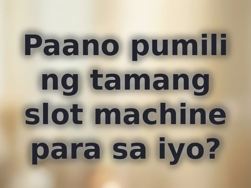Gabay sa pagpili ng slots